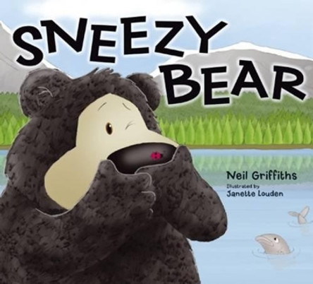 Sneezy Bear by Neil Griffiths 9781905434268 [USED COPY]