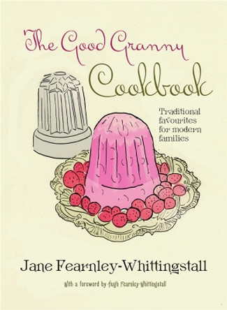 Good Granny Cookbook by Jane Fearnley-Whittingstall 9781906021665 [USED COPY]