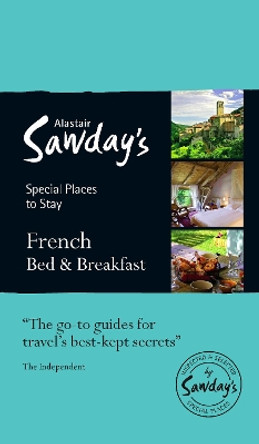 Special Places to Stay: French Bed & Breakfast by Alastair Sawday Publishing Co Ltd. 9781906136710 [USED COPY]