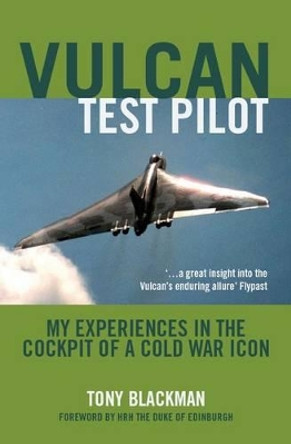 Vulcan Test Pilot by Tony Blackman 9781906502300 [USED COPY]