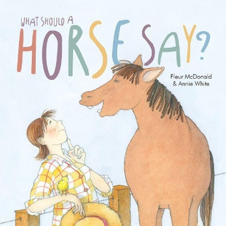 What Should a Horse Say? by Fleur McDonald 9781912076024 [USED COPY]