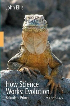 How Science Works: A Student Primer by R. John Ellis 9789048131822 [USED COPY]