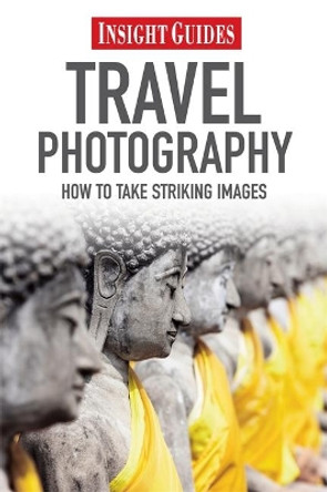 Insight Guides Travel Photography by Insight Guides 9789812822956 [USED COPY]