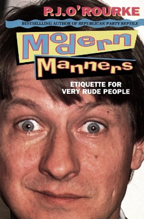 Modern Manners by P. J. O’Rourke 9780586087886 [USED COPY]