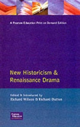 New Historicism and Renaissance Drama by Richard Wilson 9780582045545 [USED COPY]