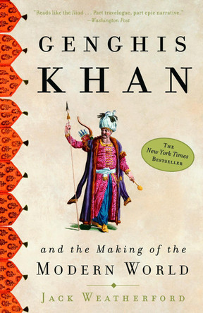 Genghis Khan: And the Making of the Modern World by Jack Weatherford 9780609809648 [USED COPY]