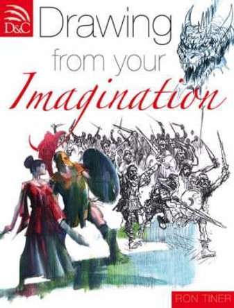 Drawing from Your Imagination by Ron Tiner 9780715329252 [USED COPY]