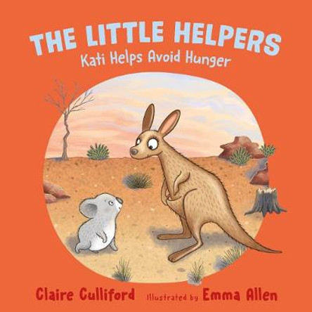 The Little Helpers: Kati Helps Avoid Hunger by Claire Culliford