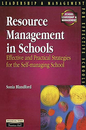 Resource Management in Schools: Effective and Practical Strategies for the Self-Managing School by Sonia Blandford 9780273624110 [USED COPY]