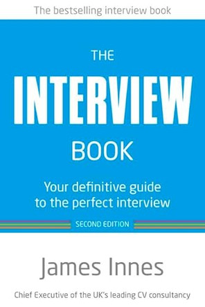 The Interview Book: Your Definitive Guide to the Perfect Interview by James Innes 9780273776628 [USED COPY]