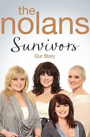 Survivors: Our Story by The Nolans 9780330531467 [USED COPY]