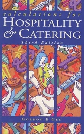 Calculations For Hospitality & Catering 3ed by Gordon Gee 9780340683453 [USED COPY]