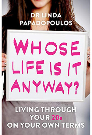 Whose Life Is It Anyway?: Living Life on Your Own Terms by Linda Papadopoulos 9780349402390 [USED COPY]