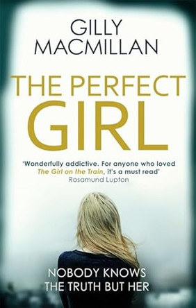 The Perfect Girl by Gilly MacMillan 9780349406404 [USED COPY]