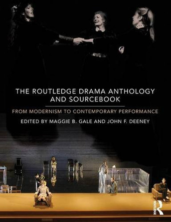 The Routledge Drama Anthology and Sourcebook: From Modernism to Contemporary Performance by Maggie B. Gale 9780415466622 [USED COPY]