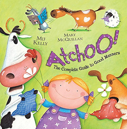 ATCHOO: The Complete Guide to Good Manners by Mij Kelly 9780340945261 [USED COPY]