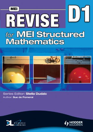 Revise for MEI Structured Mathematics - D1 by Sue de Pomeroi 9780340957370 [USED COPY]