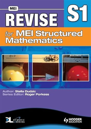 Revise for MEI Structured Mathematics - S1 by Stella Dudzic 9780340957431 [USED COPY]