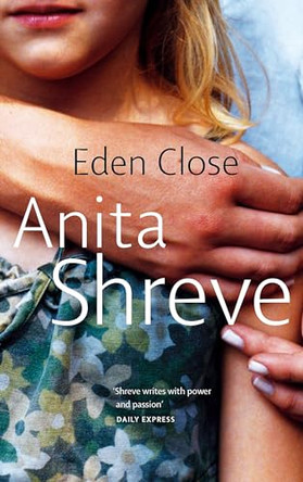 Eden Close by Anita Shreve 9780349105871 [USED COPY]
