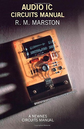 Audio IC Circuits Manual by R. M. Marston 9780434912100 [USED COPY]