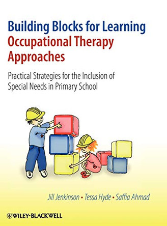 Building Blocks for Learning Occupational Therapy Approaches: Practical Strategies for the Inclusion of Special Needs in Primary School by Jill Jenkinson 9780470058572 [USED COPY]