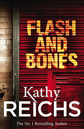 Flash and Bones: (Temperance Brennan 14) by Kathy Reichs 9780099570950 [USED COPY]