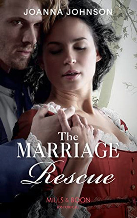 The Marriage Rescue by Joanna Johnson 9780263269086 [USED COPY]