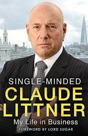 Single-Minded: My Life in Business by Claude Littner 9780349414522 [USED COPY]