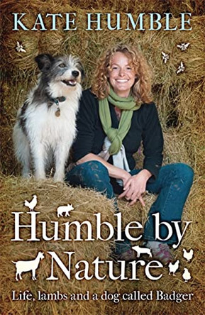 Humble by Nature by Kate Humble 9780755364275 [USED COPY]