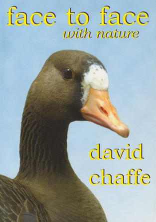 Face to Face with Nature by David Ronald John Chaffe 9780953467693 [USED COPY]