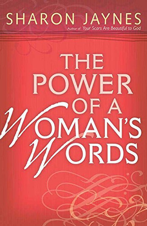 The Power of a Woman's Words by Sharon Jaynes 9780736918695 [USED COPY]