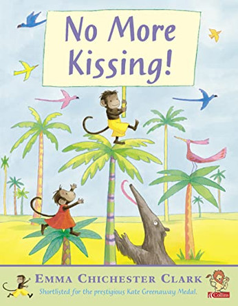 No More Kissing by Emma Chichester Clark 9780007131051 [USED COPY]