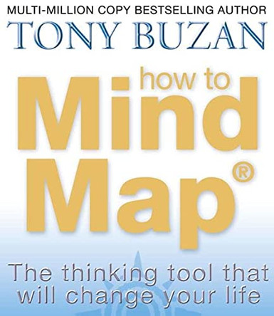 How to Mind Map: The Ultimate Thinking Tool That Will Change Your Life by Tony Buzan 9780007146840 [USED COPY]