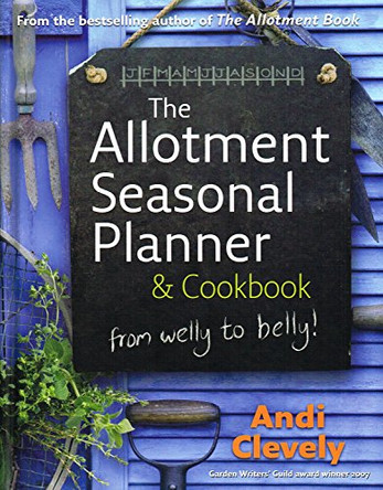 The Allotment Book: Seasonal Planner and Cookbook by Andi Clevely 9780007263479 [USED COPY]