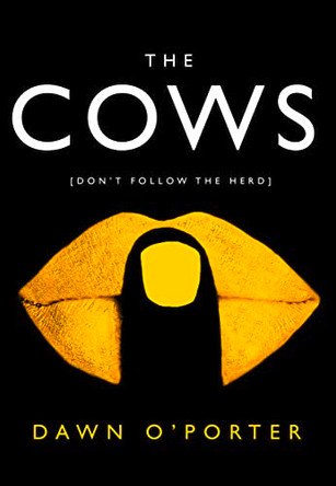 The Cows by Dawn O'Porter 9780008126032 [USED COPY]