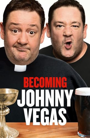 Becoming Johnny Vegas by Johnny Vegas 9780007382729 [USED COPY]