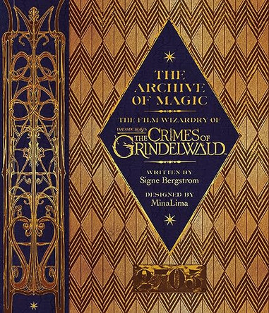 The Archive of Magic: the Film Wizardry of Fantastic Beasts: The Crimes of Grindelwald by Signe Bergstrom 9780008204655 [USED COPY]