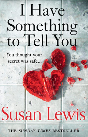 I Have Something to Tell You by Susan Lewis 9780008287023 [USED COPY]