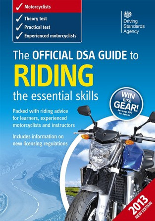 The Official DSA Guide to Riding: The Essential Skills: 2013 by Driving Standards Agency 9780115532467 [USED COPY]