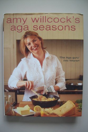 Amy Willcock's Aga Seasons by Amy Willcock 9780091899134 [USED COPY]