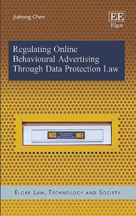 Regulating Online Behavioural Advertising Through Data Protection Law by Jiahong Chen