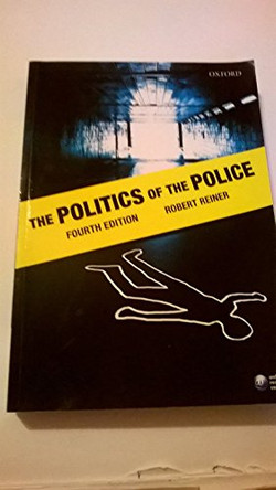 The Politics of the Police by Robert Reiner 9780199283392 [USED COPY]