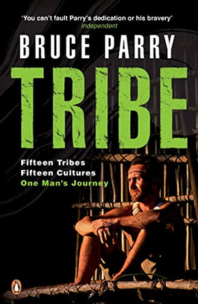 Tribe: Adventures in a Changing World by Bruce Parry 9780141026831 [USED COPY]