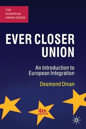 Ever Closer Union: An Introduction to European Integration by Desmond Dinan 9780230272613 [USED COPY]