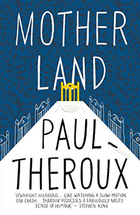 Mother Land by Paul Theroux 9780241144985 [USED COPY]