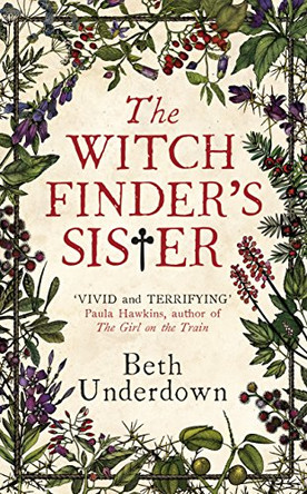 The Witchfinder's  Sister: The captivating Richard & Judy Book Club historical thriller 2018 by Beth Underdown 9780241978030 [USED COPY]