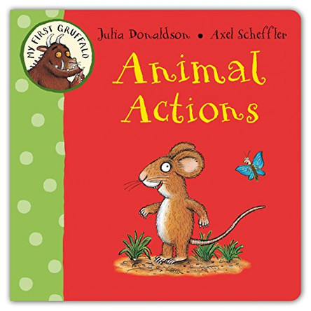 My First Gruffalo: Animal Actions by Julia Donaldson 9780230753167 [USED COPY]