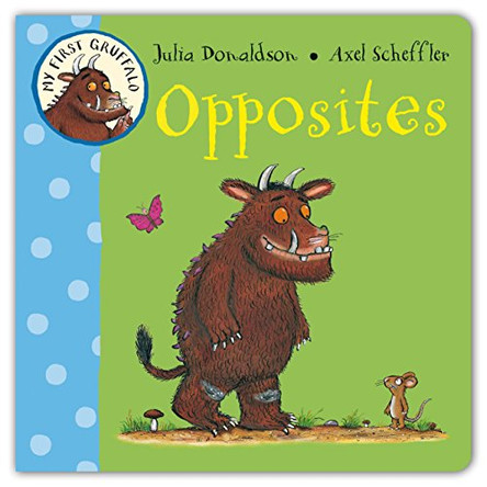 My First Gruffalo: Opposites by Julia Donaldson 9780230753174 [USED COPY]