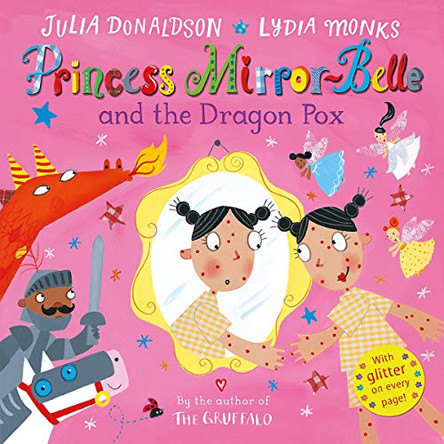 Princess Mirror-Belle and the Dragon Pox by Julia Donaldson 9780230771970 [USED COPY]