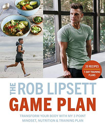 The Rob Lipsett Game Plan: Transform Your Body with My 3 Point Mindset, Nutrition and Training Plan by Rob Lipsett 9780241352939 [USED COPY]